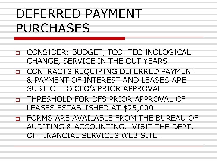 DEFERRED PAYMENT PURCHASES o o CONSIDER: BUDGET, TCO, TECHNOLOGICAL CHANGE, SERVICE IN THE OUT