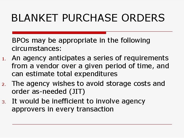 BLANKET PURCHASE ORDERS 1. 2. 3. BPOs may be appropriate in the following circumstances: