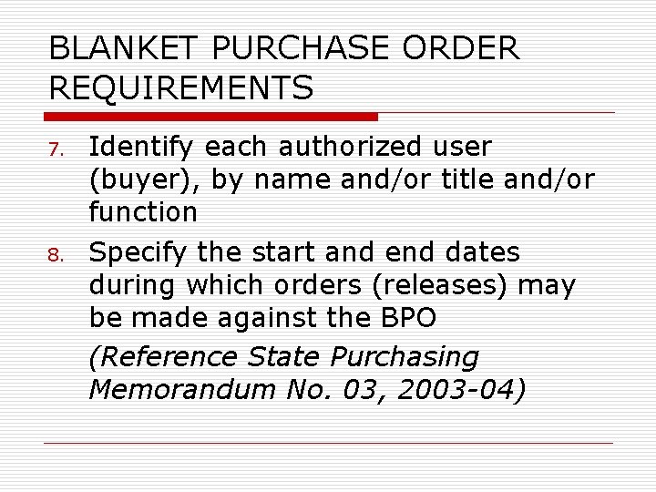 BLANKET PURCHASE ORDER REQUIREMENTS 7. 8. Identify each authorized user (buyer), by name and/or