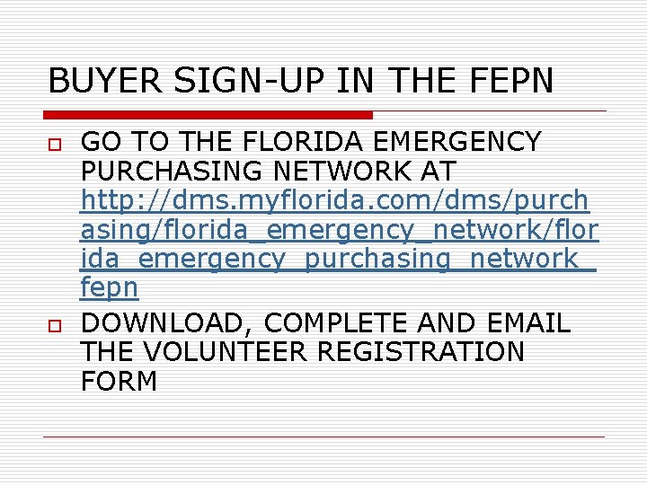 BUYER SIGN-UP IN THE FEPN o o GO TO THE FLORIDA EMERGENCY PURCHASING NETWORK