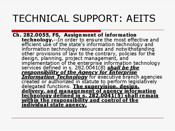 TECHNICAL SUPPORT: AEITS Ch. 282. 0055, FS, Assignment of information technology. --In order to