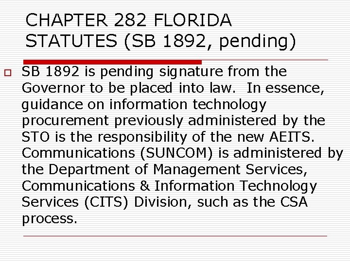 CHAPTER 282 FLORIDA STATUTES (SB 1892, pending) o SB 1892 is pending signature from