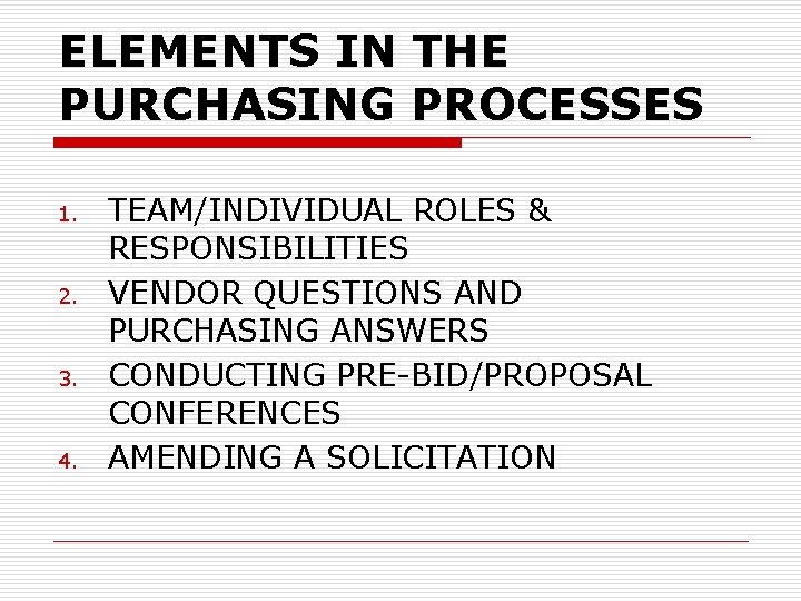 ELEMENTS IN THE PURCHASING PROCESSES 1. 2. 3. 4. TEAM/INDIVIDUAL ROLES & RESPONSIBILITIES VENDOR