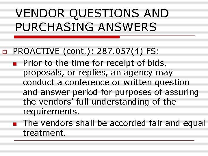 VENDOR QUESTIONS AND PURCHASING ANSWERS o PROACTIVE (cont. ): 287. 057(4) FS: n Prior