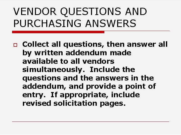 VENDOR QUESTIONS AND PURCHASING ANSWERS o Collect all questions, then answer all by written