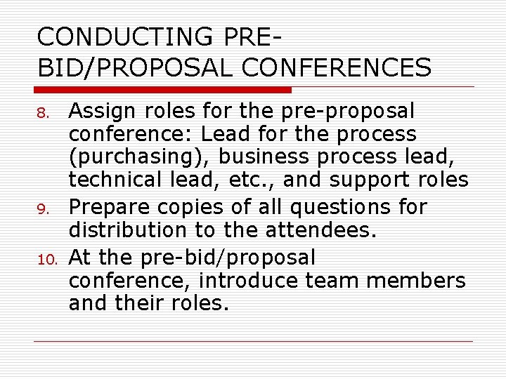 CONDUCTING PREBID/PROPOSAL CONFERENCES 8. 9. 10. Assign roles for the pre-proposal conference: Lead for