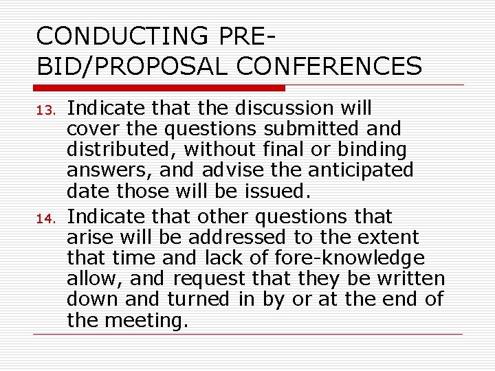 CONDUCTING PREBID/PROPOSAL CONFERENCES 13. 14. Indicate that the discussion will cover the questions submitted