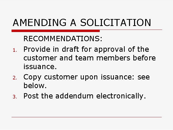 AMENDING A SOLICITATION 1. 2. 3. RECOMMENDATIONS: Provide in draft for approval of the