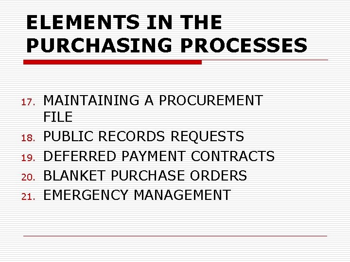 ELEMENTS IN THE PURCHASING PROCESSES 17. 18. 19. 20. 21. MAINTAINING A PROCUREMENT FILE