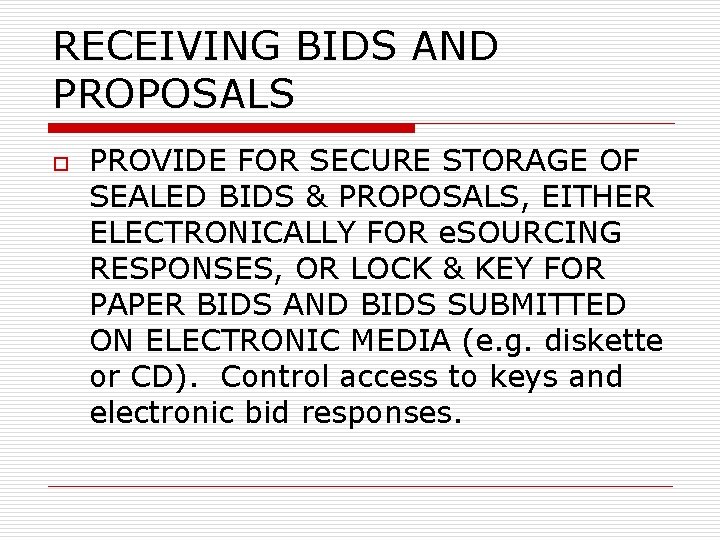 RECEIVING BIDS AND PROPOSALS o PROVIDE FOR SECURE STORAGE OF SEALED BIDS & PROPOSALS,