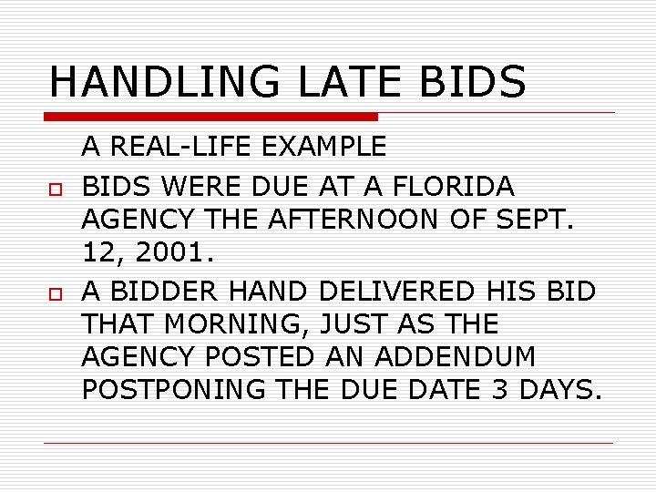 HANDLING LATE BIDS o o A REAL-LIFE EXAMPLE BIDS WERE DUE AT A FLORIDA