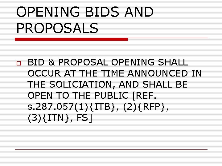 OPENING BIDS AND PROPOSALS o BID & PROPOSAL OPENING SHALL OCCUR AT THE TIME