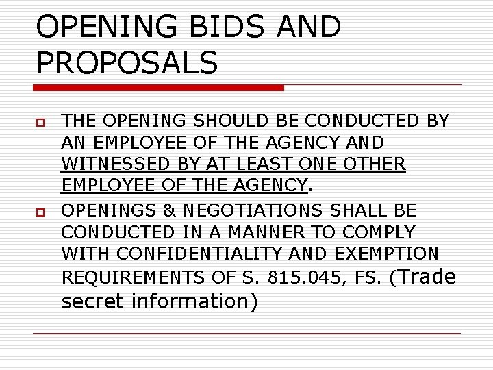 OPENING BIDS AND PROPOSALS o o THE OPENING SHOULD BE CONDUCTED BY AN EMPLOYEE