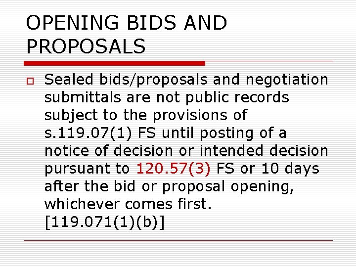 OPENING BIDS AND PROPOSALS o Sealed bids/proposals and negotiation submittals are not public records