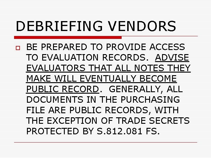 DEBRIEFING VENDORS o BE PREPARED TO PROVIDE ACCESS TO EVALUATION RECORDS. ADVISE EVALUATORS THAT