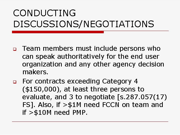 CONDUCTING DISCUSSIONS/NEGOTIATIONS q q Team members must include persons who can speak authoritatively for