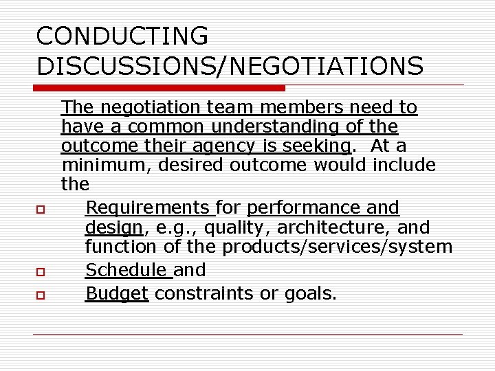 CONDUCTING DISCUSSIONS/NEGOTIATIONS o o o The negotiation team members need to have a common