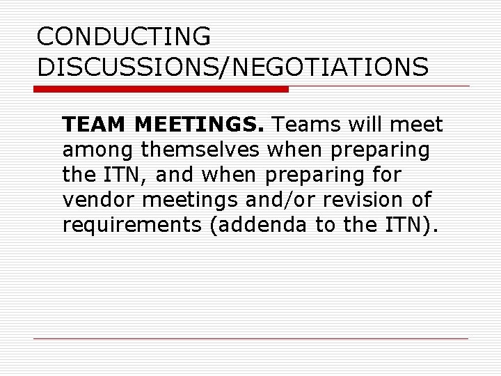 CONDUCTING DISCUSSIONS/NEGOTIATIONS TEAM MEETINGS. Teams will meet among themselves when preparing the ITN, and
