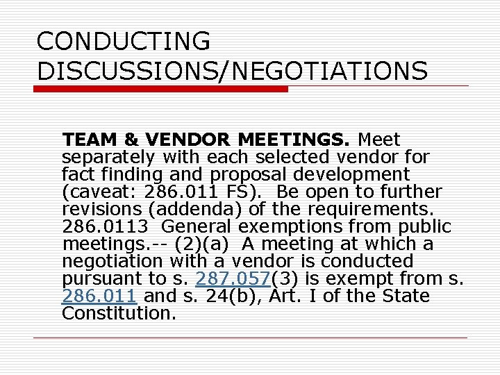 CONDUCTING DISCUSSIONS/NEGOTIATIONS TEAM & VENDOR MEETINGS. Meet separately with each selected vendor fact finding