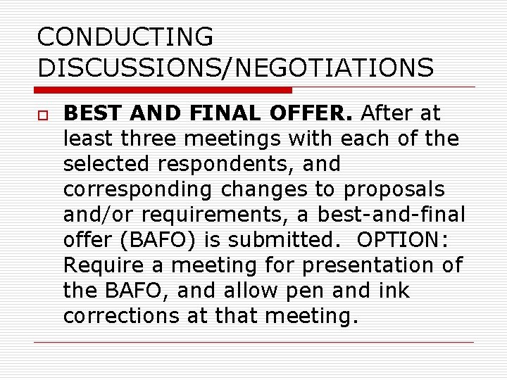 CONDUCTING DISCUSSIONS/NEGOTIATIONS o BEST AND FINAL OFFER. After at least three meetings with each