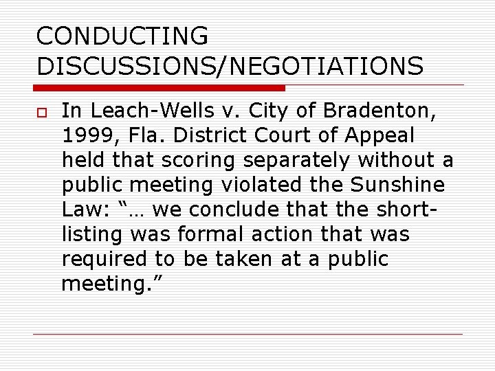 CONDUCTING DISCUSSIONS/NEGOTIATIONS o In Leach-Wells v. City of Bradenton, 1999, Fla. District Court of