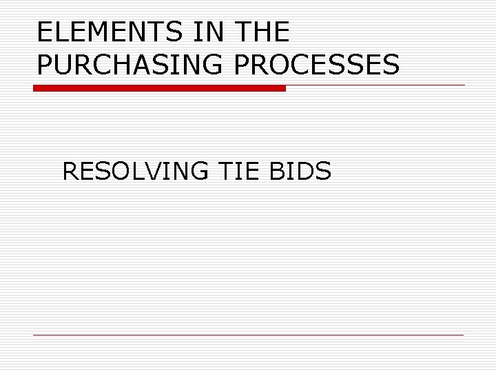 ELEMENTS IN THE PURCHASING PROCESSES RESOLVING TIE BIDS 