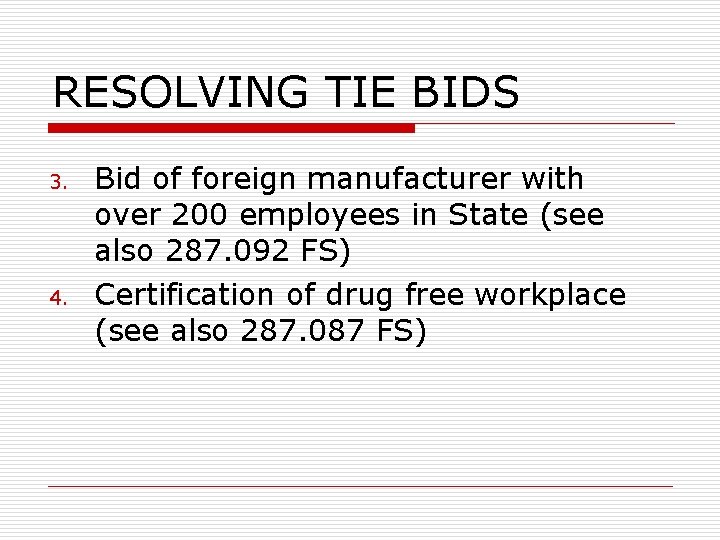 RESOLVING TIE BIDS 3. 4. Bid of foreign manufacturer with over 200 employees in