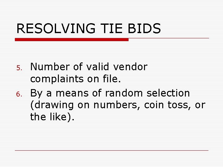 RESOLVING TIE BIDS 5. 6. Number of valid vendor complaints on file. By a