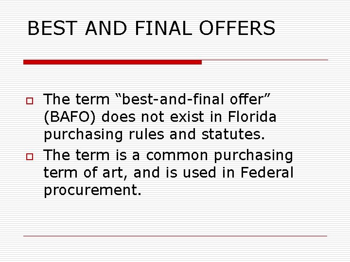 BEST AND FINAL OFFERS o o The term “best-and-final offer” (BAFO) does not exist