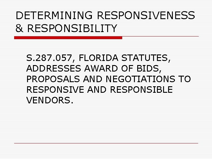 DETERMINING RESPONSIVENESS & RESPONSIBILITY S. 287. 057, FLORIDA STATUTES, ADDRESSES AWARD OF BIDS, PROPOSALS