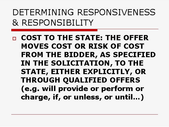 DETERMINING RESPONSIVENESS & RESPONSIBILITY o COST TO THE STATE: THE OFFER MOVES COST OR