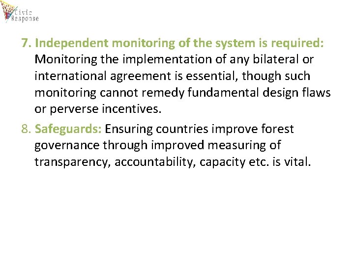 7. Independent monitoring of the system is required: Monitoring the implementation of any bilateral