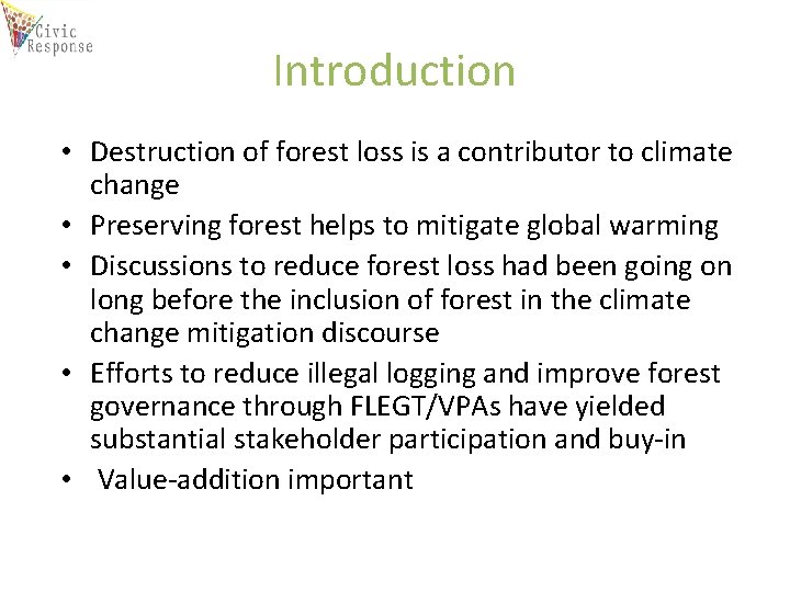 Introduction • Destruction of forest loss is a contributor to climate change • Preserving