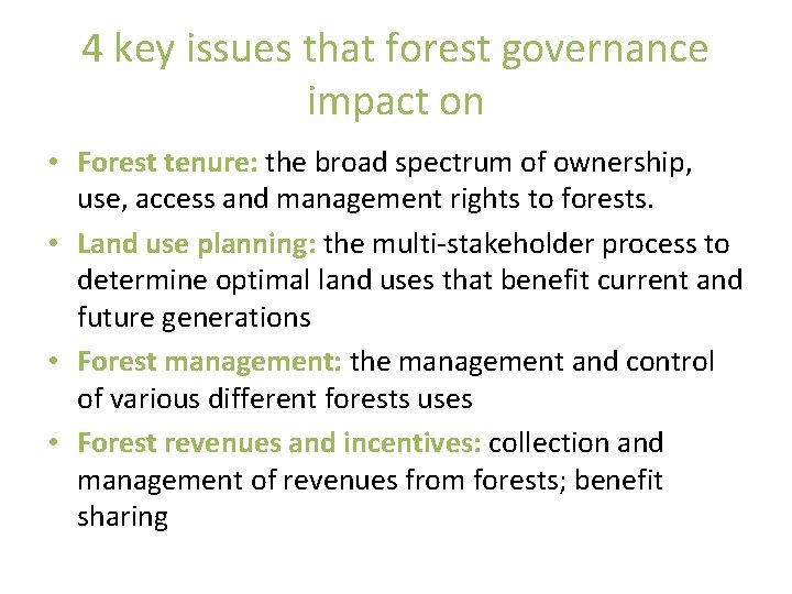 4 key issues that forest governance impact on • Forest tenure: the broad spectrum