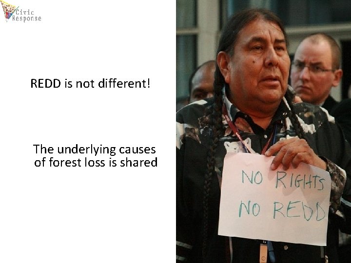 REDD is not different! The underlying causes of forest loss is shared 