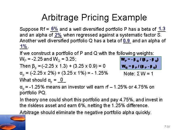 Arbitrage Pricing Example 1. 3 6% and a well diversified portfolio P has a