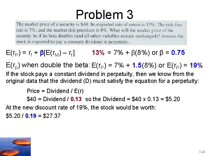 Problem 3 E(r. P) = rf + b[E(r. M) – rf] 13% = 7%