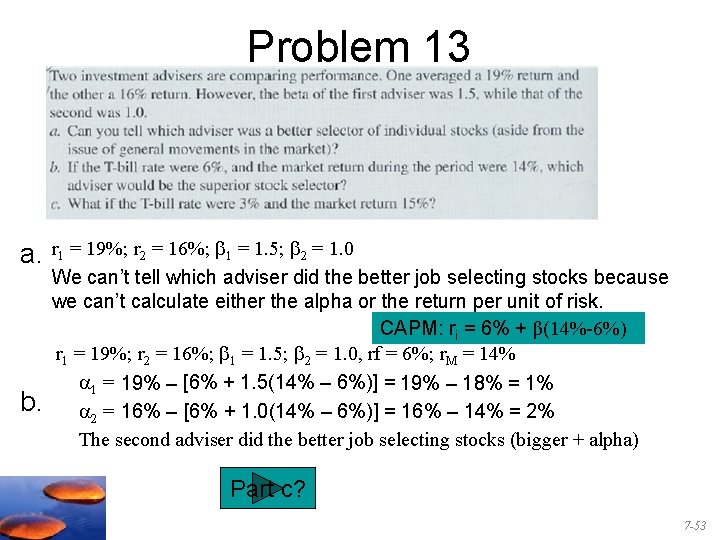 Problem 13 a. r 1 = 19%; r 2 = 16%; 1 = 1.