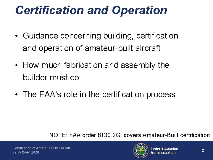 Certification and Operation • Guidance concerning building, certification, and operation of amateur-built aircraft •