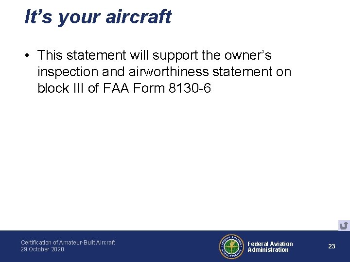 It’s your aircraft • This statement will support the owner’s inspection and airworthiness statement