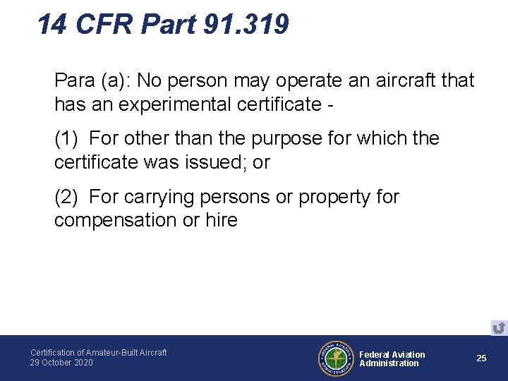 14 CFR Part 91. 319 Para (a): No person may operate an aircraft that