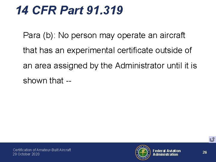 14 CFR Part 91. 319 Para (b): No person may operate an aircraft that