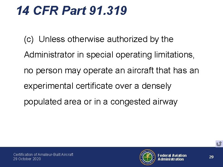 14 CFR Part 91. 319 (c) Unless otherwise authorized by the Administrator in special