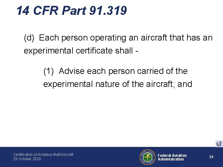 14 CFR Part 91. 319 (d) Each person operating an aircraft that has an