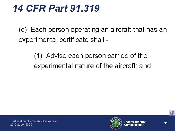 14 CFR Part 91. 319 (d) Each person operating an aircraft that has an 14 CFR Part 91. 319 (d) Each person operating an aircraft that has an