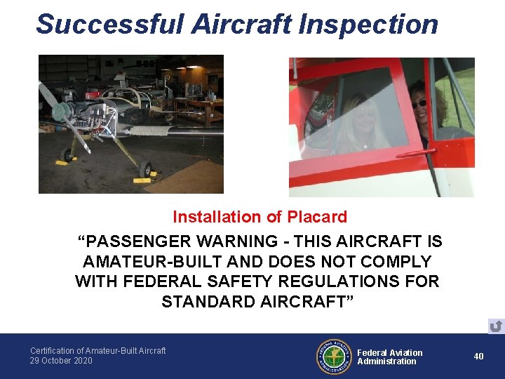 Successful Aircraft Inspection Installation of Placard “PASSENGER WARNING - THIS AIRCRAFT IS AMATEUR-BUILT AND