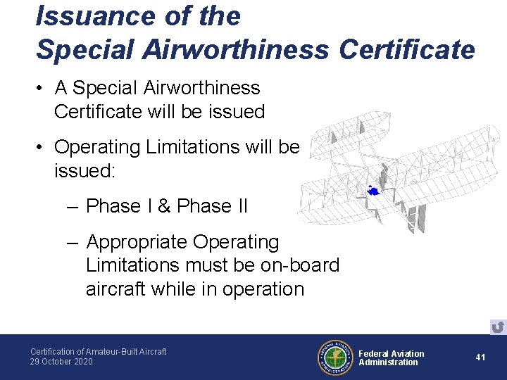 Issuance of the Special Airworthiness Certificate • A Special Airworthiness Certificate will be issued
