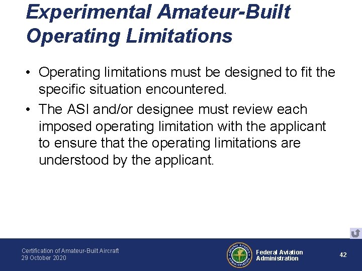 Experimental Amateur-Built Operating Limitations • Operating limitations must be designed to fit the specific