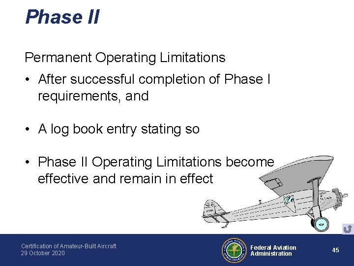 Phase II Permanent Operating Limitations • After successful completion of Phase I requirements, and