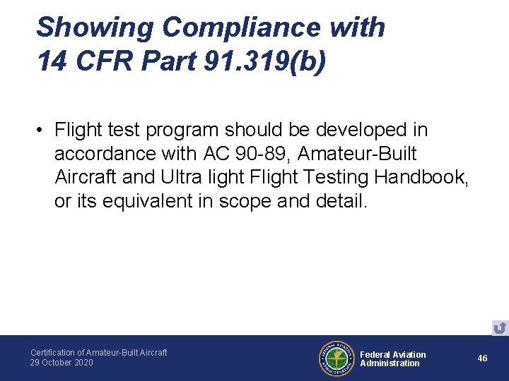 Showing Compliance with 14 CFR Part 91. 319(b) • Flight test program should be